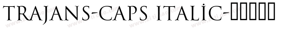 Trajans-Caps Italic字体转换